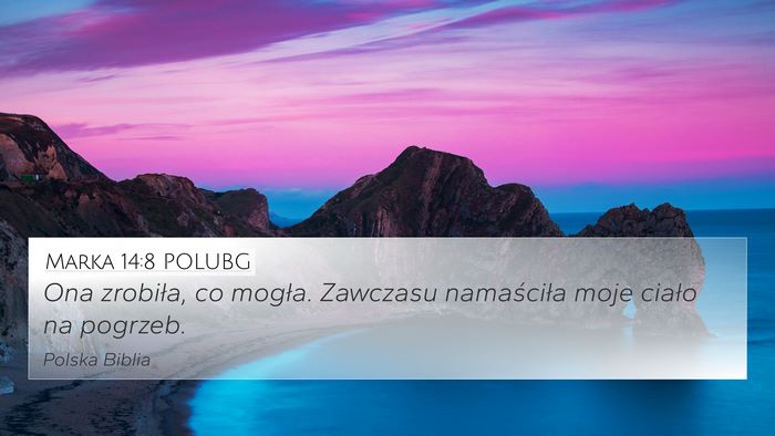 Marka 14:8 POLUBG Bible Verse Image