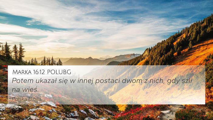 Marka 16:12 POLUBG Bible Verse Image