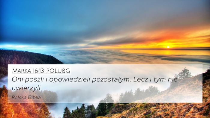 Marka 16:13 POLUBG Bible Verse Image
