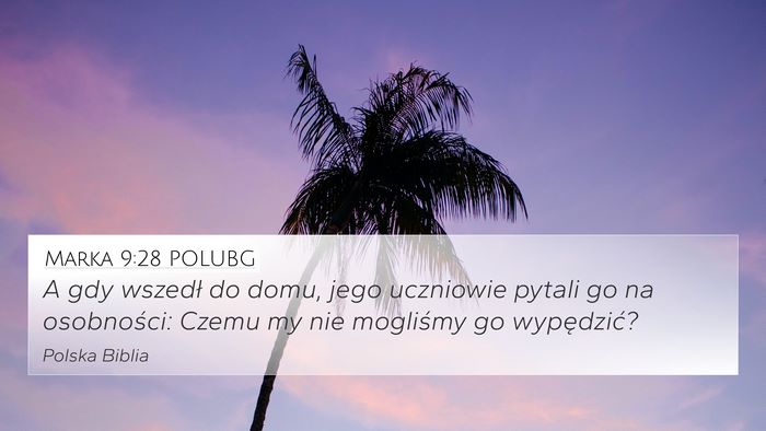 Marka 9:28 POLUBG Bible Verse Image