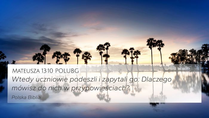 Mateusza 13:10 POLUBG Bible Verse Image