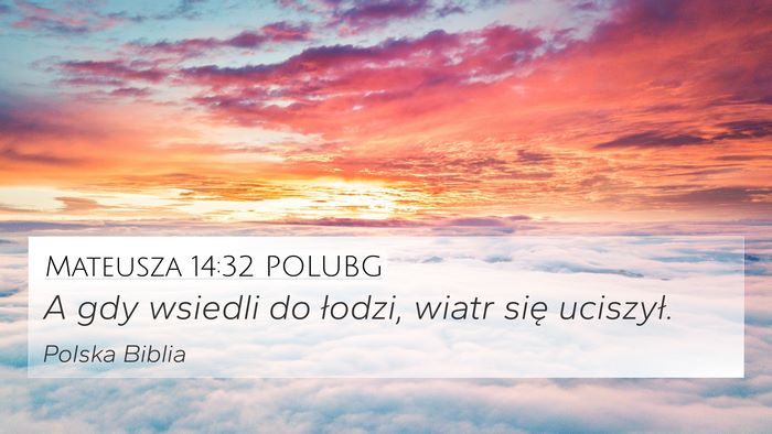 Mateusza 14:32 POLUBG 4K Wallpaper - A gdy wsiedli do łodzi, wiatr się - 4K Wallpaper Bible Verse