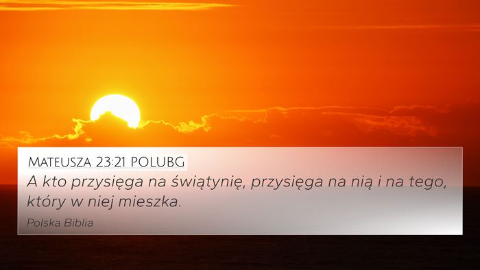 Mateusza 23:21 POLUBG 4K Wallpaper - A kto przysięga na świątynię, przysięga na - 4K Wallpaper Bible Verse