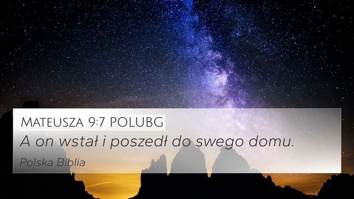 Mateusza 9:7 POLUBG 4K Wallpaper - A on wstał i poszedł do swego - 4K Wallpaper Bible Verse