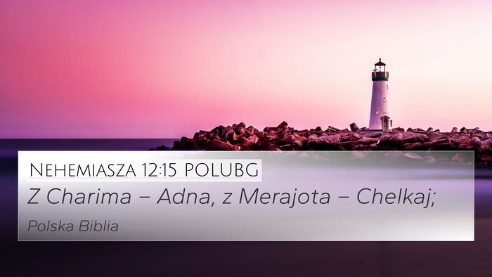 Nehemiasza 12:15 POLUBG Bible Verse Image