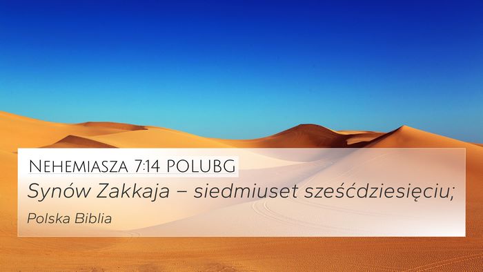 Nehemiasza 7:14 POLUBG 4K Wallpaper - Synów Zakkaja – siedmiuset - 4K Wallpaper Bible Verse