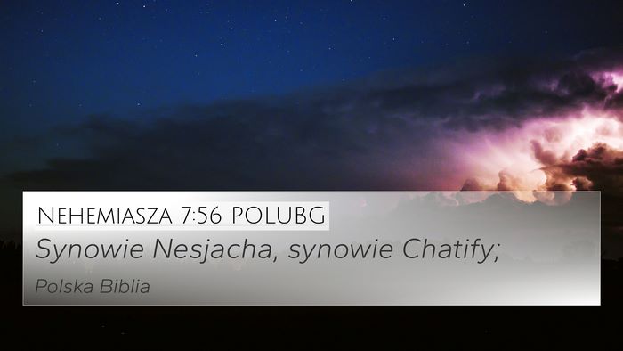 Nehemiasza 7:56 POLUBG 4K Wallpaper - Synowie Nesjacha, synowie - 4K Wallpaper Bible Verse