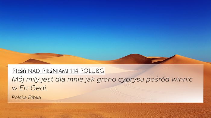 Pieśń nad Pieśniami 1:14 POLUBG Bible Verse Image