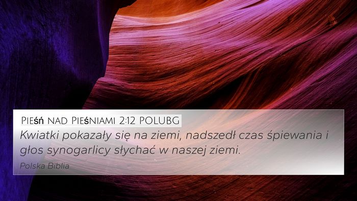 Pieśń nad Pieśniami 2:12 POLUBG Bible Verse Image