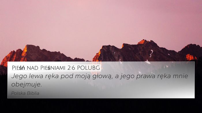 Pieśń nad Pieśniami 2:6 POLUBG Bible Verse Image