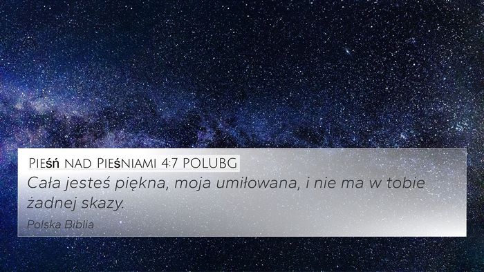Pieśń nad Pieśniami 4:7 POLUBG Bible Verse Image