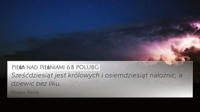 Pieśń nad Pieśniami 6:8 POLUBG Bible Verse Image