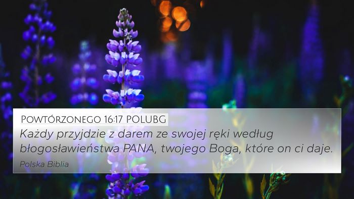 Powtórzonego 16:17 POLUBG 4K Wallpaper - Każdy przyjdzie z darem ze swojej ręki według - 4K Wallpaper Bible Verse