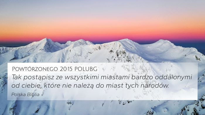 Powtórzonego 20:15 POLUBG 4K Wallpaper - Tak postąpisz ze wszystkimi miastami bardzo - 4K Wallpaper Bible Verse