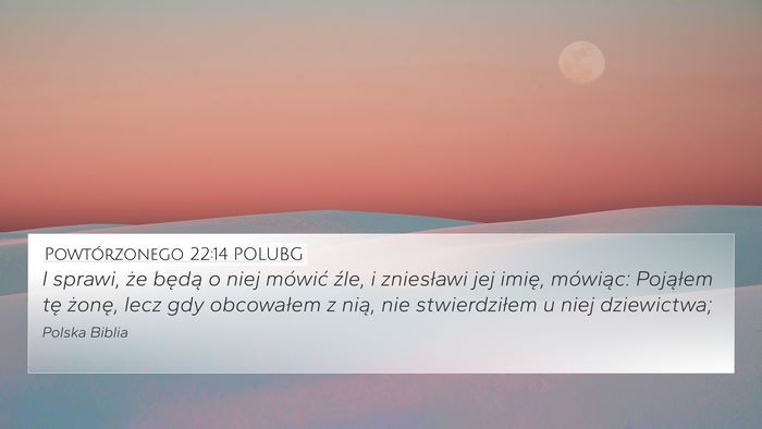 Powtórzonego 22:14 POLUBG 4K Wallpaper - I sprawi, że będą o niej mówić źle, i - 4K Wallpaper Bible Verse