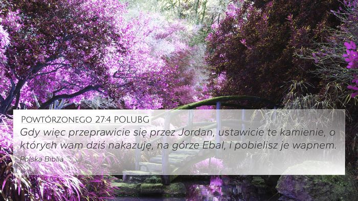 Powtórzonego 27:4 POLUBG 4K Wallpaper - Gdy więc przeprawicie się przez Jordan, - 4K Wallpaper Bible Verse