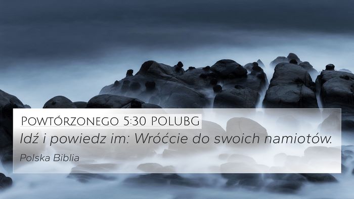 Powtórzonego 5:30 POLUBG 4K Wallpaper - Idź i powiedz im: Wróćcie do swoich - 4K Wallpaper Bible Verse