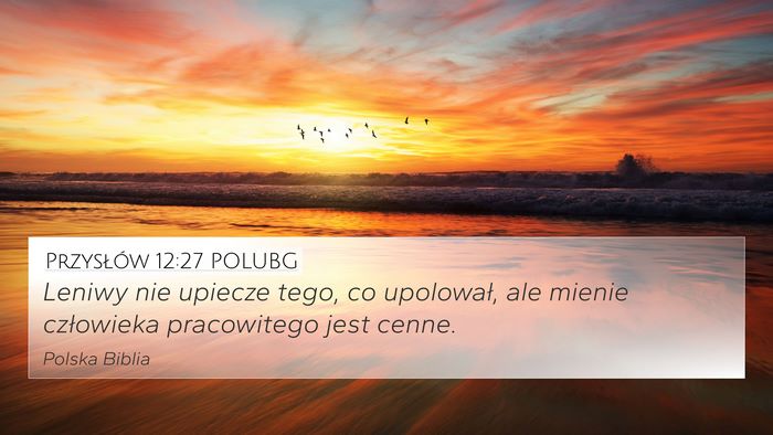 Przysłów 12:27 POLUBG Bible Verse Image