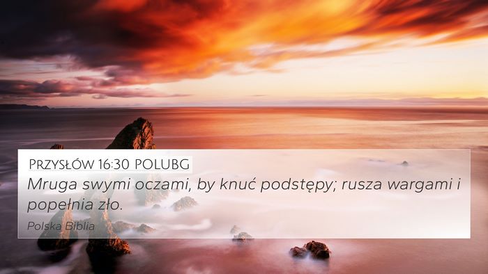 Przysłów 16:30 POLUBG 4K Wallpaper - Mruga swymi oczami, by knuć podstępy; rusza - 4K Wallpaper Bible Verse
