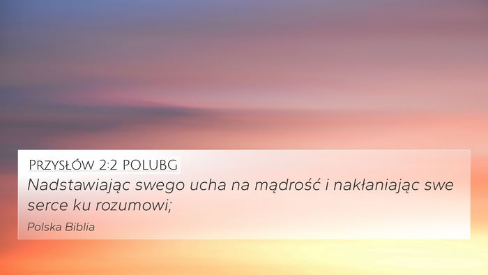 Przysłów 2:2 POLUBG 4K Wallpaper - Nadstawiając swego ucha na mądrość i - 4K Wallpaper Bible Verse