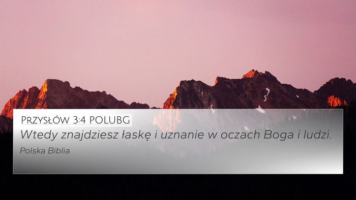 Przysłów 3:4 POLUBG 4K Wallpaper - Wtedy znajdziesz łaskę i uznanie w oczach Boga - 4K Wallpaper Bible Verse