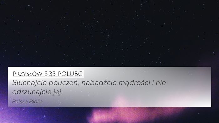Przysłów 8:33 POLUBG Bible Verse Image