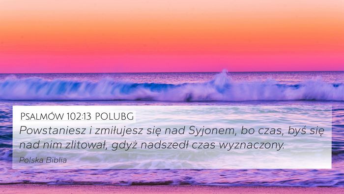 Psalmów 102:13 POLUBG Bible Verse Image