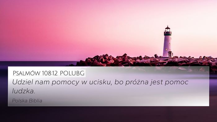 Psalmów 108:12 POLUBG 4K Wallpaper - Udziel nam pomocy w ucisku, bo próżna jest - 4K Wallpaper Bible Verse