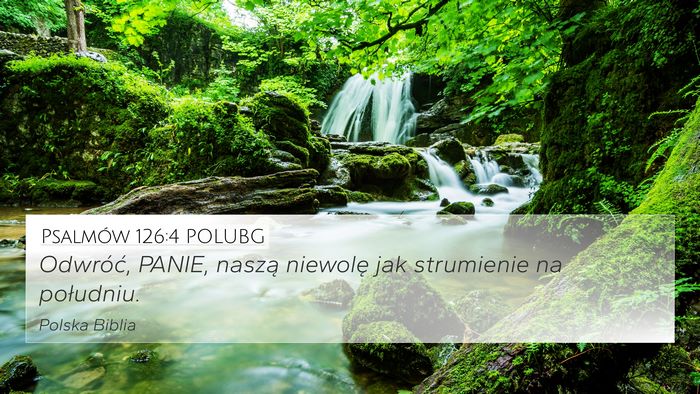 Psalmów 126:4 POLUBG 4K Wallpaper - Odwróć, PANIE, naszą niewolę jak strumienie - 4K Wallpaper Bible Verse
