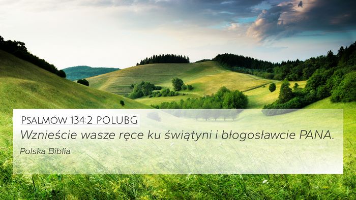 Psalmów 134:2 POLUBG Bible Verse Image