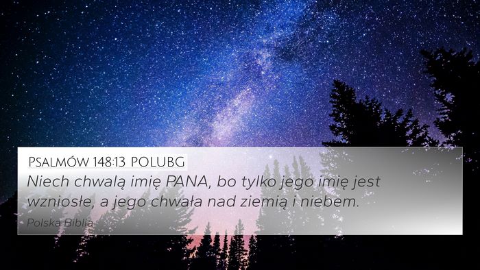 Psalmów 148:13 POLUBG Bible Verse Image