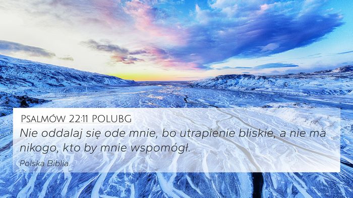 Psalmów 22:11 POLUBG Bible Verse Image