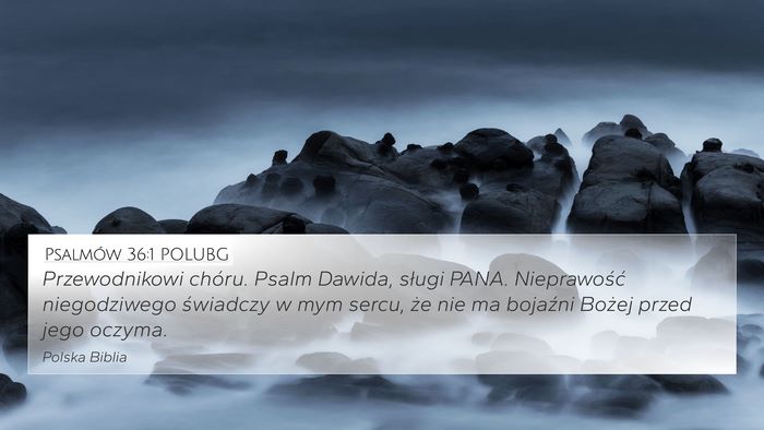 Psalmów 36:1 POLUBG 4K Wallpaper - Przewodnikowi chóru. Psalm Dawida, sługi PANA. - 4K Wallpaper Bible Verse