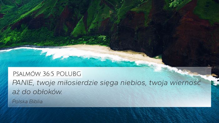 Psalmów 36:5 POLUBG Bible Verse Image