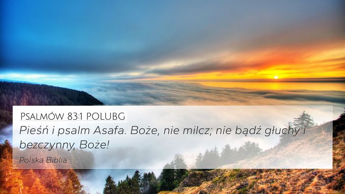 Psalmów 83:1 POLUBG 4K Wallpaper - Pieśń i psalm Asafa. Boże, nie milcz; nie - 4K Wallpaper Bible Verse
