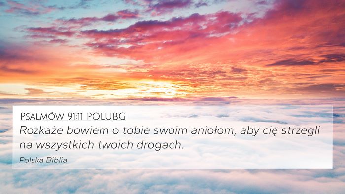 Psalmów 91:11 POLUBG Bible Verse Image