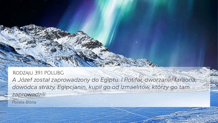 Rodzaju 39:1 POLUBG 4K Wallpaper - A Józef został zaprowadzony do Egiptu. I - 4K Wallpaper Bible Verse