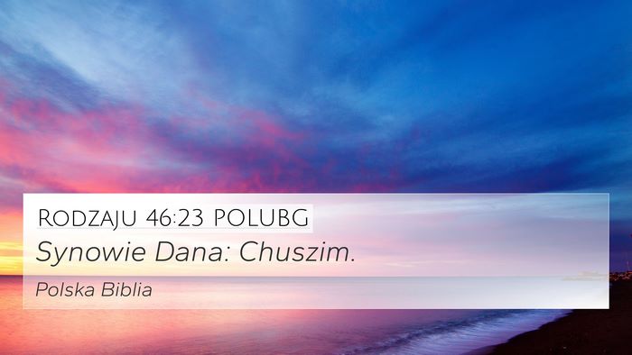 Rodzaju 46:23 POLUBG Bible Verse Image