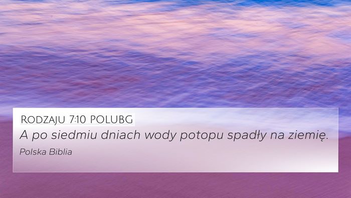 Rodzaju 7:10 POLUBG 4K Wallpaper - A po siedmiu dniach wody potopu spadły na - 4K Wallpaper Bible Verse