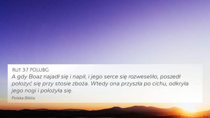 Rut 3:7 POLUBG 4K Wallpaper - A gdy Boaz najadł się i napił, i jego serce - 4K Wallpaper Bible Verse