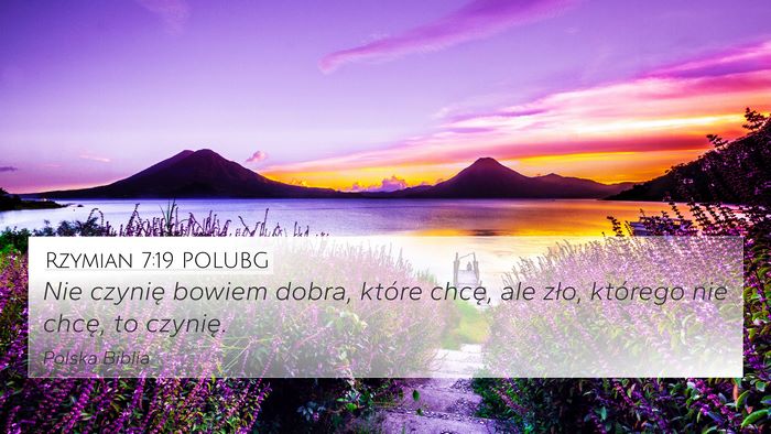 Rzymian 7:19 POLUBG 4K Wallpaper - Nie czynię bowiem dobra, które chcę, ale zło, - 4K Wallpaper Bible Verse
