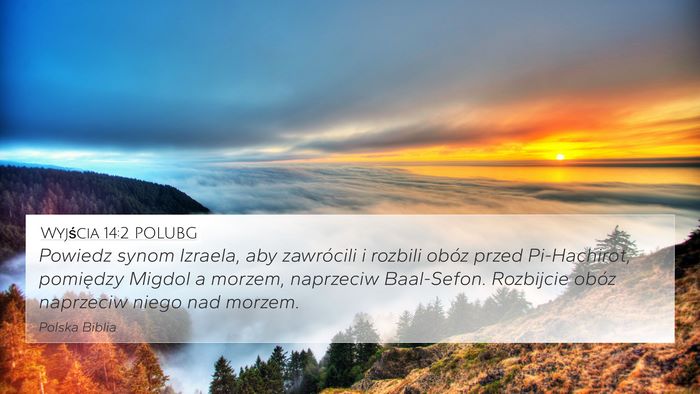Wyjścia 14:2 POLUBG 4K Wallpaper - Powiedz synom Izraela, aby zawrócili i rozbili - 4K Wallpaper Bible Verse