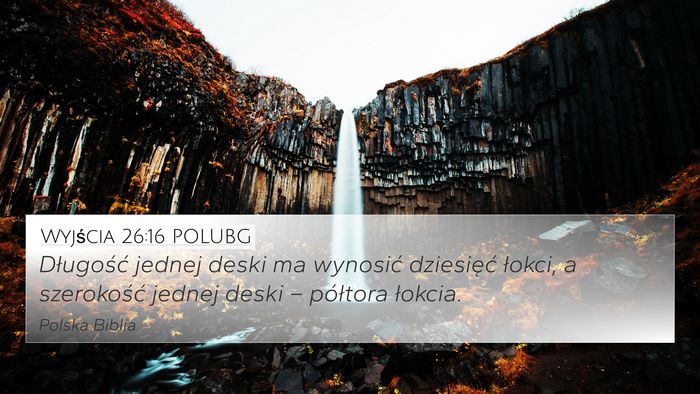 Wyjścia 26:16 POLUBG 4K Wallpaper - Długość jednej deski ma wynosić dziesięć - 4K Wallpaper Bible Verse