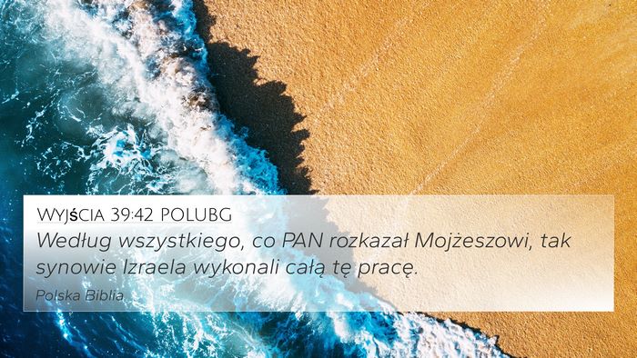 Wyjścia 39:42 POLUBG Bible Verse Image