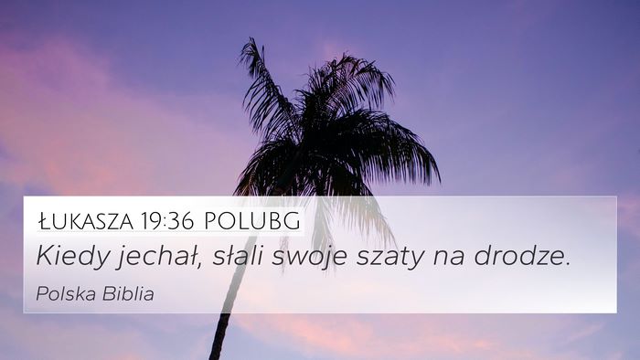 Łukasza 19:36 POLUBG 4K Wallpaper - Kiedy jechał, słali swoje szaty na - 4K Wallpaper Bible Verse