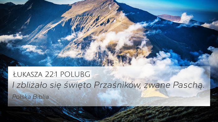 Łukasza 22:1 POLUBG Bible Verse Image