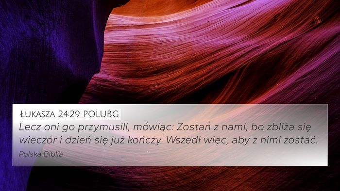 Łukasza 24:29 POLUBG Bible Verse Image