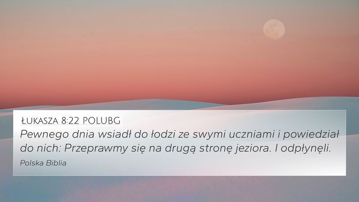 Łukasza 8:22 POLUBG Bible Verse Image