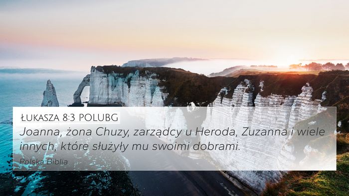 Łukasza 8:3 POLUBG 4K Wallpaper - Joanna, żona Chuzy, zarządcy u Heroda, Zuzanna - 4K Wallpaper Bible Verse