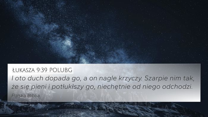 Łukasza 9:39 POLUBG Bible Verse Image